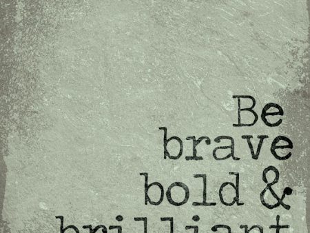 JAXN287 - Be Brave, Bold & Brilliant - 12x12 For Cheap